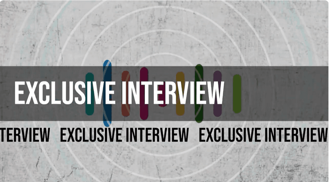 Exclusive Interview